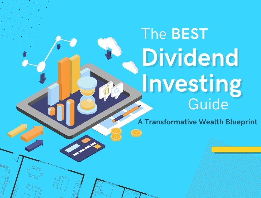 The Best Dividend Investing Guide: A Transformative Wealth Blueprint