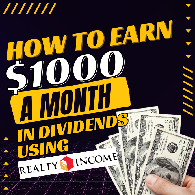 How to earn $1000 a month with realty Income Stock