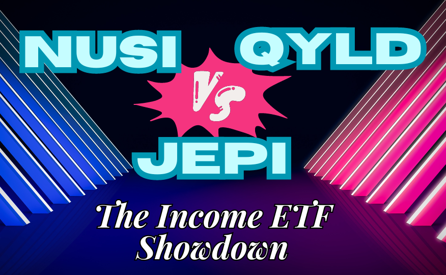 NUSI vs QYLD vs JEPI: The Best Income ETFs you Need Now!