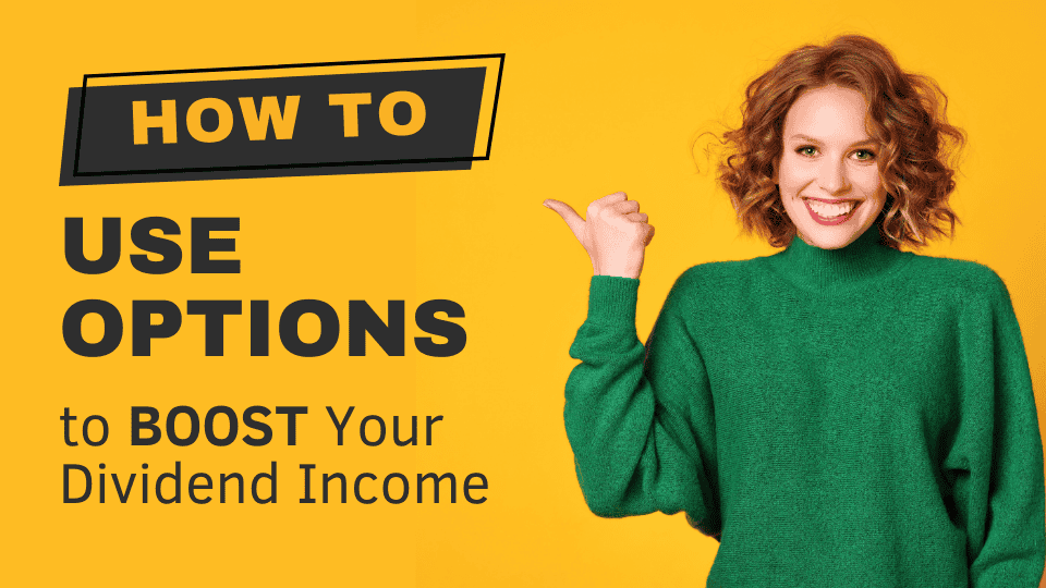 How to use options to boost dividend income