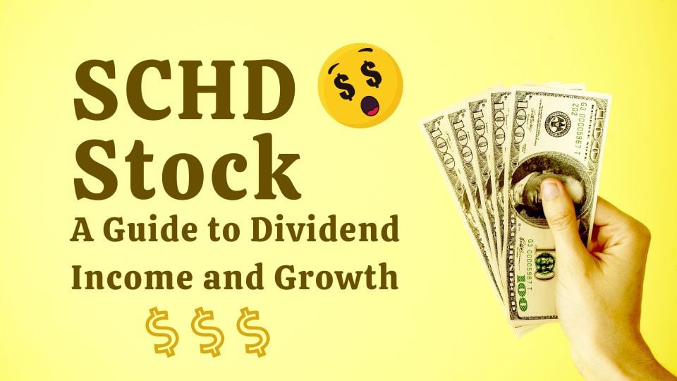 SCHD Stock: a guide to dividend income and growth