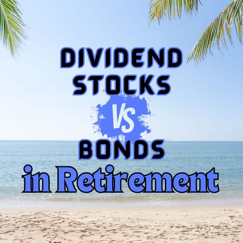 Best Guide to Dividend Stocks vs Bonds for Retirement