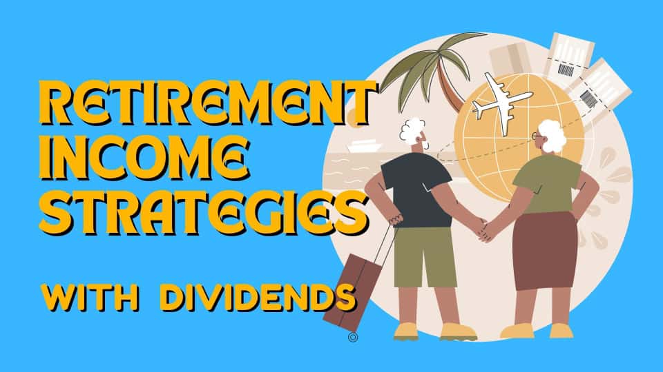 Retirement Income Strategies with Dividends