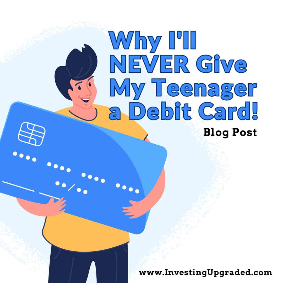 Why I'll never give my teenager a Debit card